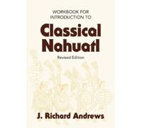 J. Richard Andrews Introduction to Classical Nahuatl (Tascabile)