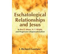 J Richard Fount Eschatological Relationships and Jesus in Ben (Copertina rigida)