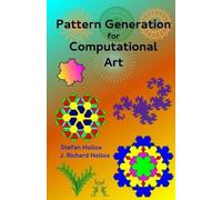 J Richard Hollos Stefan Holl Pattern Generation for Computational A (Tascabile)