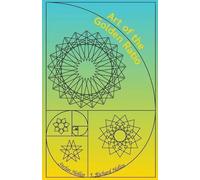 J Richard Hollos Stefan Hollos Art of the Golden Ratio (Tascabile)