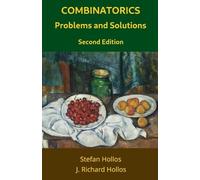 J Richard Hollos Stefan Hollos Combinatorics Problems and Solutions (Tascabile)