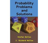 J Richard Hollos Stefan Hollos Probability Problems and Solutions (Tascabile)