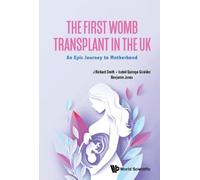 J Richard Smith Isabel Quir The First Womb Transplant In The Uk: An (Tascabile)