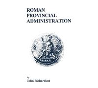 J. Richardson Roman Provincial Administration (Tascabile)