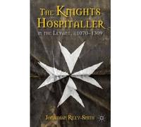 J. Riley-Smith The Knights Hospitaller in the Levant, c.1070- (Copertina rigida)