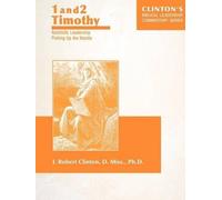 J Robert Clinto 1 and 2 TimothyApostolic Leadership Picking Up the (Tascabile)