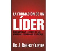 J. Robert Clinton La formacion de un lider (Tascabile)