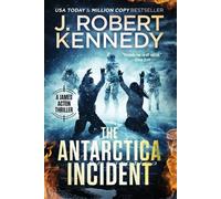 J Robert Kennedy The Antarctica Incident (Tascabile) James Acton Thrillers
