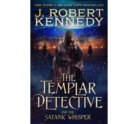 J Robert Kennedy The Templar Detective and the Satanic Whisper (Tascabile)