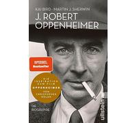 J. Robert Oppenheimer: Die Biographie: 60980