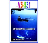 J. ROBERT WAGNER Vs-931 Antisubmarine Squadron (Copertina rigida)