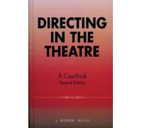 J. Robert Wills Directing in the Theatre (Copertina rigida)