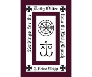 J. Robert Wright Readings from the Daily Office for the Early Church (Tascabile)