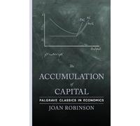 J. Robinson The Accumulation of Capital (Tascabile)