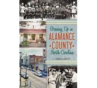 J. Ronald Oakley Growing Up in Alamance County, North Carolina (Tascabile)