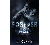 J Rose Forever Ago (Tascabile)