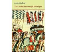 J. Rothschild The Crusades Through Arab Eyes (Tascabile) Saqi Essentials