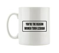 J. Roxx You « Re The Reason Women Turn Lesbian Fun tazza