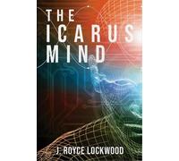 J Royce Lockwood The Icarus Mind (Tascabile)