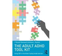 J. Russell Ramsay Anthony L. Rostain The Adult ADHD Tool Kit (Tascabile)