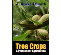 J.Russell Smith Tree Crops, A Permanent Agriculture (Tascabile)