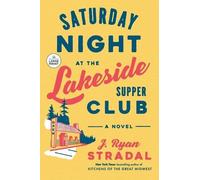 J. Ryan Stradal Saturday Night at the Lakeside Supper Club (Tascabile)