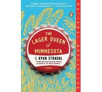 J Ryan Stradal The Lager Queen of Minnesota (Tascabile)