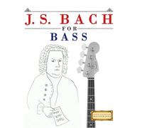 J. S. Bach for Bass: 10 Easy Themes for Bass Guitar Beginner Book