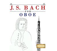 J. S. Bach for Oboe: 10 Easy Themes for Oboe Beginner Book
