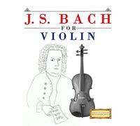 J. S. Bach for Violin: 10 Easy Themes for Violin Beginner