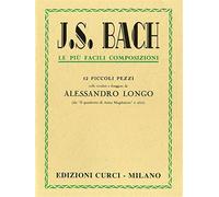 J. S. BACH - LE PIU' FACILI COMPOSIZIONI - PIANOFORTE