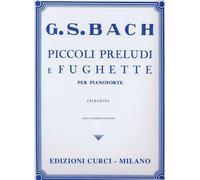 J.S. BACH - PICCOLI PRELUDI E FUGHETTE - ED. CURCI - PER PIANOFORTE