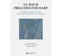 J. S. Bach. Preludes for harp. For pre-academic courses. Ediz. italiana e inglese