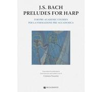 J. S. Bach. Preludes for harp. For pre-academic courses. Ediz. italiana e inglese