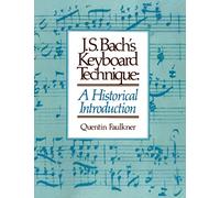 J.S. Bach's Keyboard Technique: An Historical Introduction: A Historical Introduction