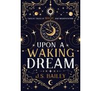 J S Bailey Upon a Waking Dream (Tascabile)