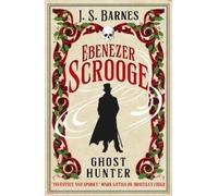 J. S. Barnes Ebenezer Scrooge: Ghost Hun (Copertina rigida) (PRESALE 20/10/2026)
