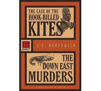 J.S. Borthwick The Case of the Hook-Billed Kites/The Down East Murde (Tascabile)