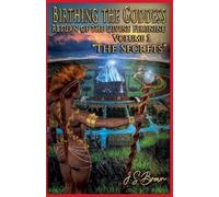J S Brown Birthing the Goddess, Return of the Divine Feminine, Volum (Tascabile)