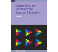 J S Faulkner Modern Quantum Mechanics and Quantum Information (Copertina rigida)