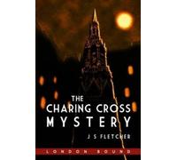 J. S. Fletcher The Charing Cross Mystery (Tascabile)