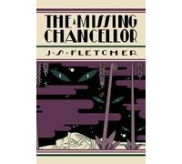 J S Fletcher The Missing Chancellor (Tascabile)