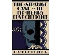 J S Fletcher The Strange Case of Mr. Henry Marchmont (Tascabile)