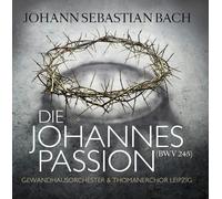 Orchestra del Gewandhaus di Lipsia, St. Thomas Boys Choir - Die Johannespassion (Passione di San Giovanni)
