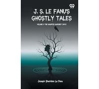 J. S. Le Fanu'S Ghostly Tales: Volume 3 The Haunted Baronet (1871)