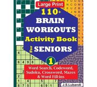 J S Lubandi 110+ BRAIN WORKOUTS Activity Book for SENIORS; Vol.1 (Tascabile)