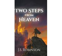 J S Robinson Two Steps from Heaven (Copertina rigida)