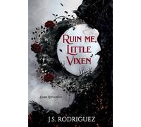 J S Rodriguez Ruin Me, Little Vixen (Tascabile)