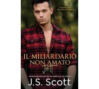 J S Scott Il Miliardario Non Amato Jett (Tascabile)