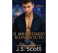 J S Scott Il Miliardario Sconosciuto Blake (Tascabile)